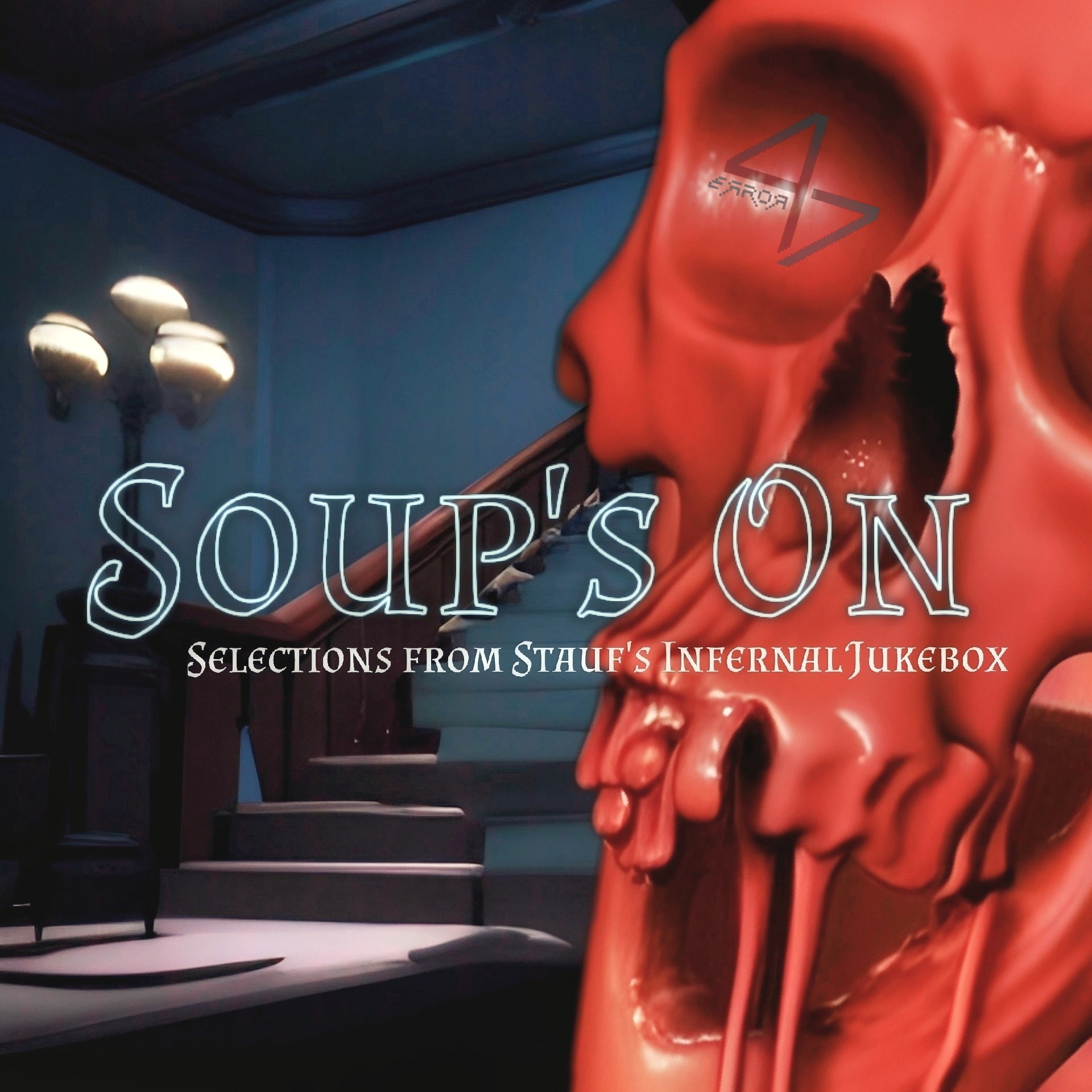 Soup's On - Selections from Stauf's Infernal Jukebox